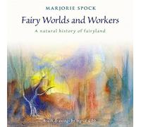 Fairy Worlds and Workers: A Natural History of Fairyland