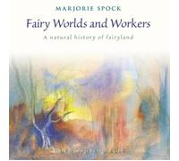 Fairy Worlds and Workers : A Natural History of Fairyland