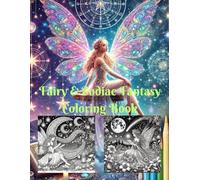 Fairy & Zodiac Fantasy Coloring Book: A Celestial Coloring Journey with Zodiac Fairies for Adults