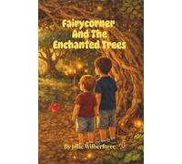 fAIRYCORNER AND THE ENCHANTED TREES (Fairycorner Chronicles)