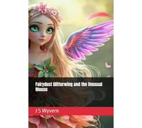 Fairydust Glitterwing and the Unusual Mouse