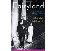 Fairyland: A Memoir of My Father by Alysia Abbott (30-Aug-2013) Hardcover