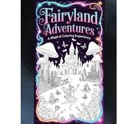 Fairyland Adventures: A Magical Coloring Experience