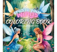 Fairyland Coloring Book: Create your own wings and Relive Childhood Dreams!