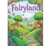 Fairyland Coloring Book: for a fairyland coloring experience, fun imagination art work.