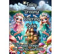 Fairyland Dreams Coloring Book: Magical Fairy Houses and Castles and Beautiful Fairies. For Ages 10+ and Adults.