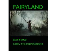FAIRYLAND:: EASY & BOLD FAIRY COLORING BOOK