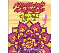 Fairyland Mandalas: Coloring for Mindfulness & Imagination
