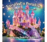 Fairyland's Paradise: Relaxing and Intricate Fairy-Themed Coloring Pages for Adults | 35+ Designs