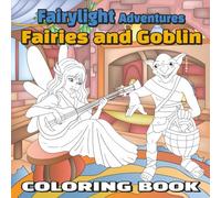 Fairylight Adventures: Fairies & Goblins: Coloring Series Book 2| Hand-Illustrated Fairies, Goblins & Fantasy Scenes, magical (8.5 x 8.5, 68 Pages), ... Fairy lover, large print easy to color book.