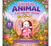 Fairytale Animal Coloring Book: 45 Single-Sided Magical Coloring Pages with Cute Princess-Inspired Animal Scenes for Girls Ages 4-8