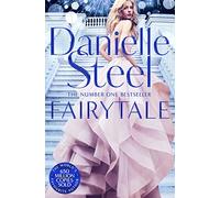 Fairytale: Escape With A Magical Story Of Love, Family And Hope From The Billion Copy Bestseller
