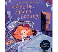 Fairytale Friends: Wake Up, Sleepy Beauty!: A Story about Responsibility: 1