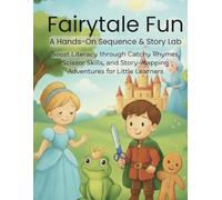 Fairytale Fun: A Hands-On Sequence & Story Lab!: 20 Classic Rhymes to Trace, Cut, and Retell