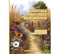 Fairytale Wheat Field Backgrounds - Companion Book for the Fairies Ephemera Collection: 40 Background Images | 8.5" x 11" Paper | Scrapbooks, Collage Making, Junk Journals, Mixed Media, Paper Crafts