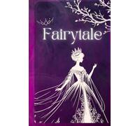 Fairytale: Where every page begins a happily ever after: A magical space for your daily stories, For every princess with a story to tell, 5.5"x8.5" Inches Notebook, Hardcover, 160 pages.