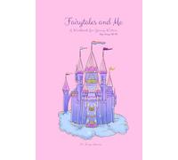 Fairytales and Me: A Workbook for Young Writers
