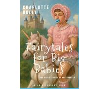 Fairytales For Big Babies: and others stories of baby wonder