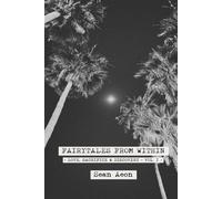 Fairytales From Within: Fables of Love, Sacrifice, and Discovery (The LA on LSD Collection)