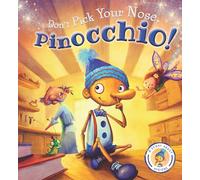 Fairytales Gone Wrong: Don't Pick Your Nose, Pinocchio!: A Story About Hygiene