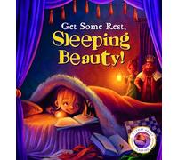 Fairytales Gone Wrong: Get Some Rest, Sleeping Beauty!