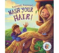 Fairytales Gone Wrong: Rapunzel, Rapunzel, Wash Your Hair!