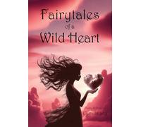 Fairytales of a wild heart