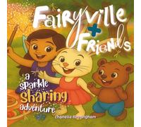 Fairyville + Friends: A sparkle sharing adventure (Fairyville Series)