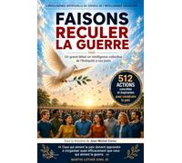 Faisons reculer la guerre: Un grand débat en intelligence collective de l'Antiquité à nos jours