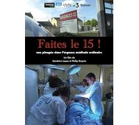 Faites Le 15-Une plongée dans l'urgence médicale Ordinaire