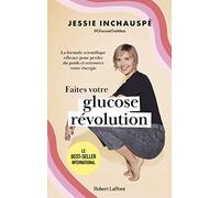 Faites votre glucose révolution: La formule scientifique efficace pour perdre du poids et retrouver votre énergie