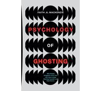 Faith A MacKenzie The Psychology Of Ghosting (Paperback)