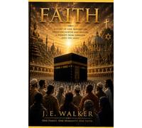 FAITH: A Story of Lost Faith, Redemption, Forgiveness and Divine Encounter