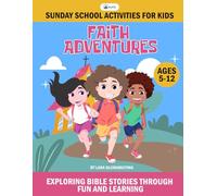 Faith Adventures: Exploring Bible Stories Through Fun and Learning