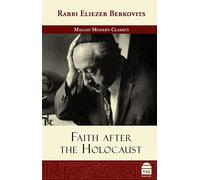 Faith After the Holocaust: The Kleinbart Edition