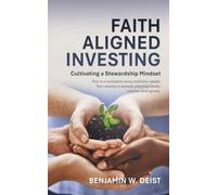 Faith Aligned Investing: Cultivating a Stewardship Mindset: 0