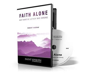 Faith Alone: Why Martin Luther Was Wrong