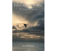 Faith Always Works: The Death of a Believer