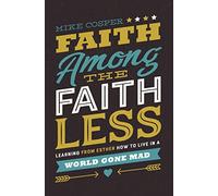 Faith Among the Faithless: Learning from Esther How to Live in a World Gone Mad