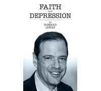 Faith and Depression: How One CEO Ignored Wall Street's Rules to Find Success in Business and Happiness in Life.