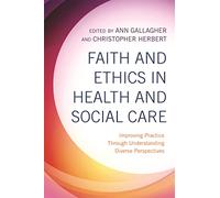 Faith and Ethics in Health and Social Care