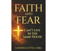 Faith and Fear Can't Live in the Same House