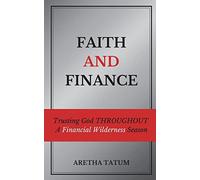 Faith and Finance: Trusting God Throughout A Financial Wilderness Season
