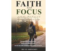 Faith and Focus: A Christian Student Guide to Thriving in College