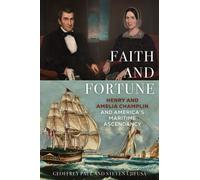 Faith and Fortune : Henry and Amelia Champlin and America's Maritime Ascendancy