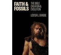Faith and Fossils: The Bible, Creation, and Evolution