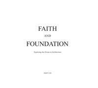 Faith and Foundation: Exploring the Divine in Architecture
