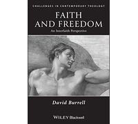 Faith and Freedom: An Interfaith Perspective (Challenges in Contemporary Theology)