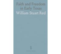 Faith and Freedom in Early Texas: Protestant settlers, education, and the fight for religious toleration in 1821-1836
