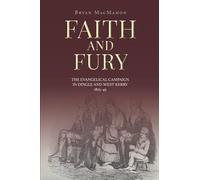 Faith and Fury: The Evangelical Campaign in Dingle and West Kerry, 1825-45